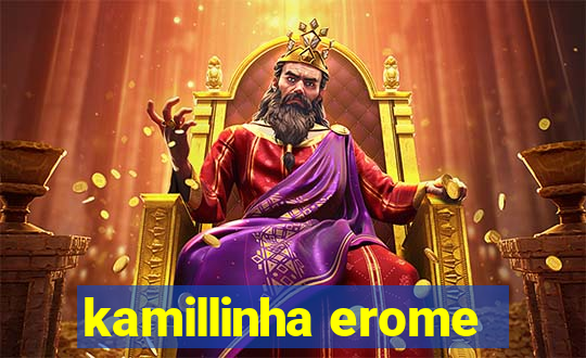 kamillinha erome